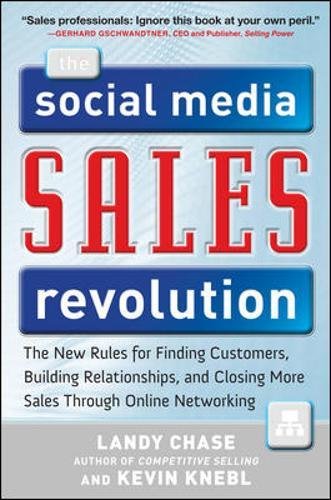Book Cover The Social Media Sales Revolution: The New Rules for Finding Customers, Building Relationships, and Closing More Sales Through Online Networking