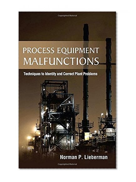 Book Cover Process Equipment Malfunctions: Techniques to Identify and Correct Plant Problems