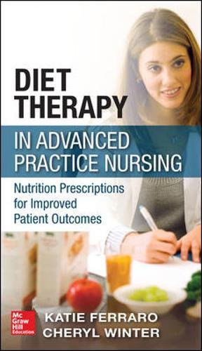 Book Cover Diet Therapy in Advanced Practice Nursing: Nutrition Prescriptions for Improved Patient Outcomes