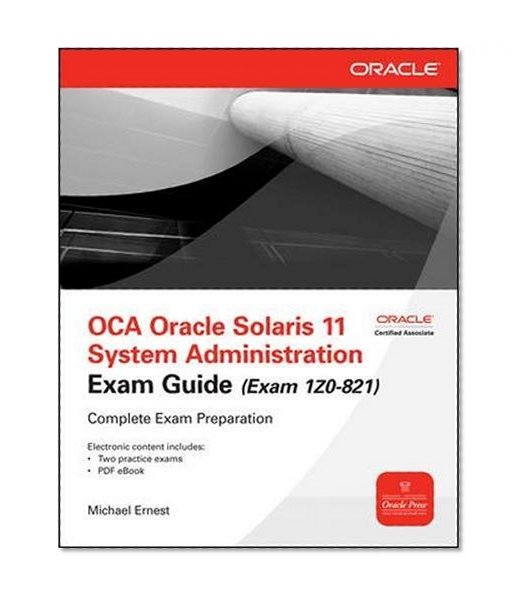 Book Cover OCA Oracle Solaris 11 System Administration Exam Guide (Exam 1Z0-821) (Oracle Press)
