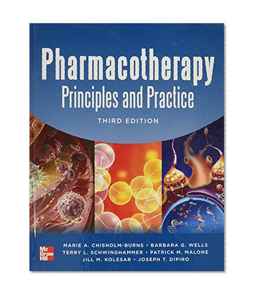 Book Cover Pharmacotherapy Principles and Practice, Third Edition (Chisholm-Burns, Pharmacotherapy)