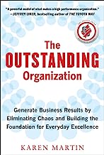 Book Cover The Outstanding Organization: Generate Business Results by Eliminating Chaos and Building the Foundation for Everyday Excellence
