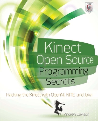 Book Cover Kinect Open Source Programming Secrets: Hacking the Kinect with OpenNI, NITE, and Java
