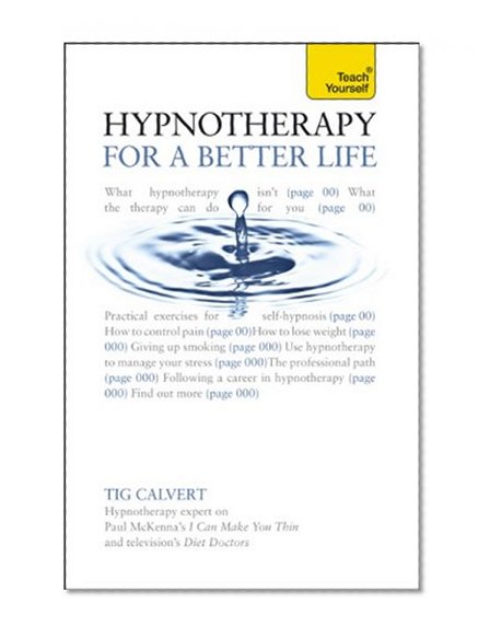 Book Cover Hypnotherapy for a Better Life: A Teach Yourself Guide (Teach Yourself: General Reference)