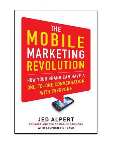 Book Cover The Mobile Marketing Revolution: How Your Brand Can Have a One-to-One Conversation with Everyone