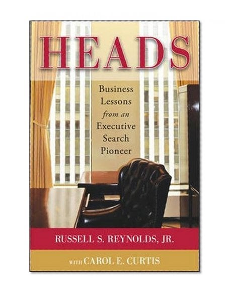 Book Cover Heads: Business Lessons from an Executive Search Pioneer
