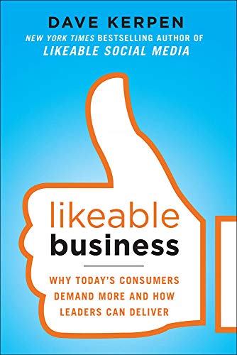Book Cover Likeable Business: Why Today's Consumers Demand More and How Leaders Can Deliver
