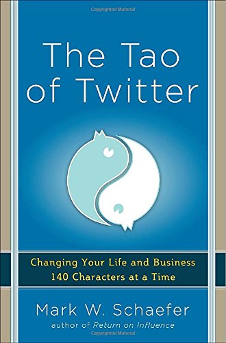 Book Cover The Tao of Twitter: Changing Your Life and Business 140 Characters at a Time