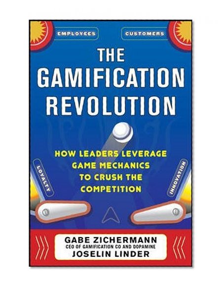 Book Cover The Gamification Revolution: How Leaders Leverage Game Mechanics to Crush the Competition