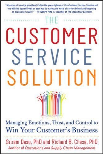 Book Cover The Customer Service Solution: Managing Emotions, Trust, and Control to Win Your Customer's Business