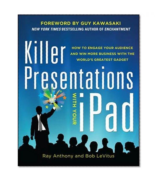 Book Cover Killer Presentations with Your iPad: How to Engage Your Audience and Win More Business with the Worldâ€™s Greatest Gadget