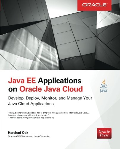 Book Cover Java EE Applications on Oracle Java Cloud:: Develop, Deploy, Monitor, and Manage Your Java Cloud Applications (Oracle Press)