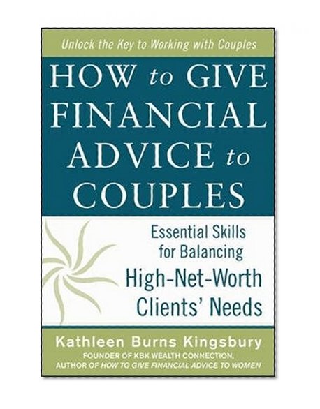 Book Cover How to Give Financial Advice to Couples: Essential Skills for Balancing High-Net-Worth Clients' Needs