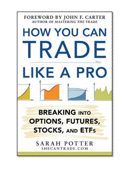 Book Cover How You Can Trade Like a Pro: Breaking into Options, Futures, Stocks, and ETFs