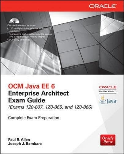 Book Cover OCM Java EE 6 Enterprise Architect Exam Guide (Exams 1Z0-807, 1Z0-865 & 1Z0-866) (Oracle Press)