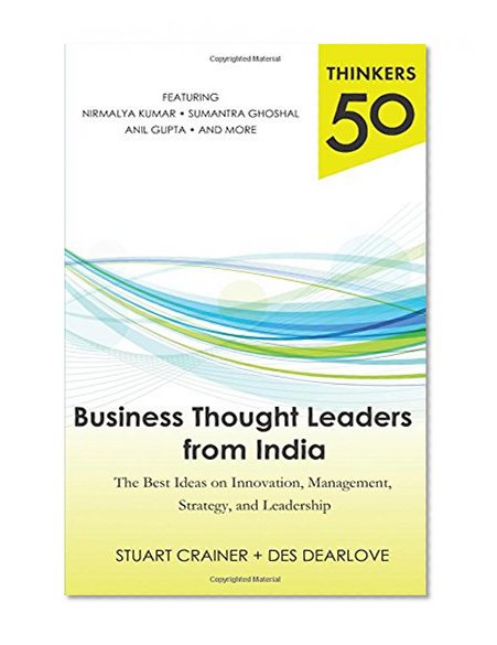 Book Cover Thinkers 50: Business Thought Leaders from India: The Best Ideas on Innovation, Management, Strategy, and Leadership