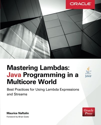 Book Cover Mastering Lambdas: Java Programming in a Multicore World (Oracle Press)