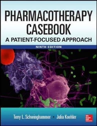 Book Cover Pharmacotherapy Casebook: A Patient-Focused Approach, 9 Edition