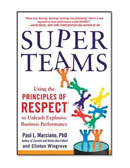 Book Cover SuperTeams: Using the Principles of RESPECT™ to Unleash Explosive Business Performance