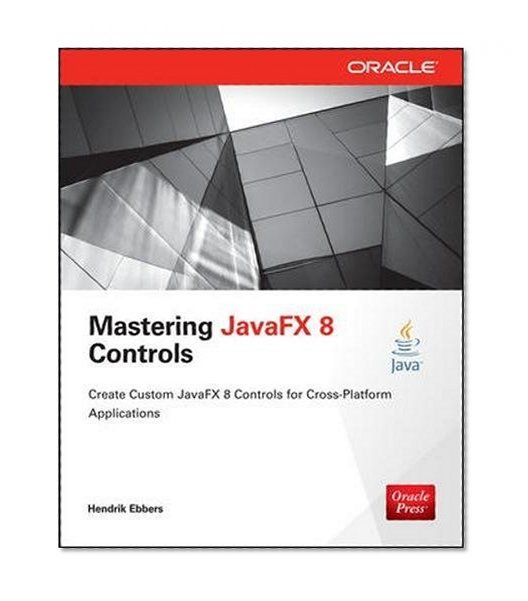 Book Cover Mastering JavaFX 8 Controls (Oracle Press)