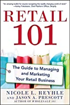 Book Cover Retail 101: The Guide to Managing and Marketing Your Retail Business