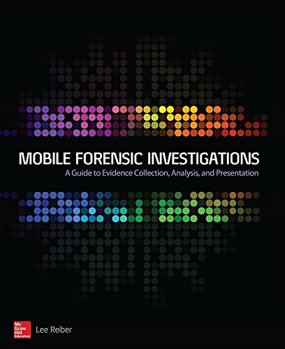 Book Cover Mobile Forensic Investigations: A Guide to Evidence Collection, Analysis, and Presentation
