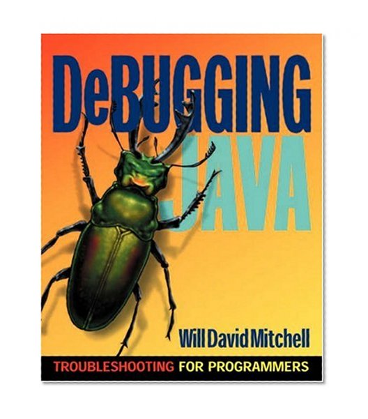 Book Cover Debugging Java: Troubleshooting for Programmers