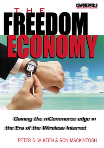 Book Cover The Freedom Economy: Gaining the mCommerce Edge in the Era of the Wireless Internet