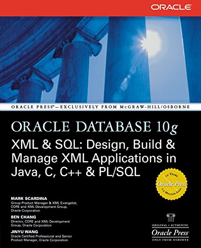 Book Cover Oracle Database 10g XML & SQL: Design, Build, & Manage XML Applications in Java, C, C++, & PL/SQL (Osborne ORACLE Press Series)