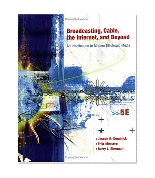Book Cover Broadcasting, Cable, the Internet and Beyond: An Introduction to Modern Electronic Media