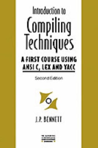 Book Cover Introduction to Compiling Techniques: A First Course Using ANSI C, Lex, and Yacc (The Mcgraw-Hill International Series in Software Engineering)