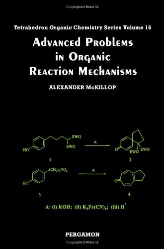 Book Cover Advanced Problems in Organic Reaction Mechanisms, Volume 16 (Tetrahedron Organic Chemistry)