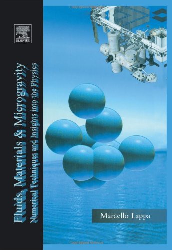 Book Cover Fluids, Materials and Microgravity: Numerical Techniques and Insights into Physics
