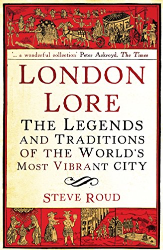 Book Cover London Lore: The Legends and Traditions of the World's Most Vibrant City