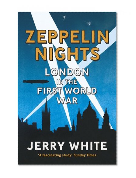 Book Cover Zeppelin Nights: London in the First World War
