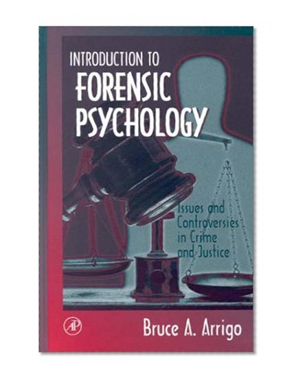 Book Cover Introduction to Forensic Psychology: Issues and Controversies in Crime and Justice
