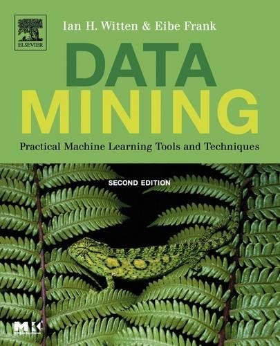 Book Cover Data Mining: Practical Machine Learning Tools and Techniques, Second Edition (Morgan Kaufmann Series in Data Management Systems)