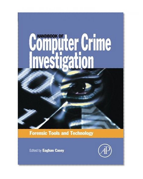 Book Cover Handbook of Computer Crime Investigation: Forensic Tools and Technology
