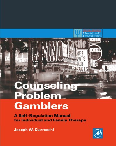 Book Cover Counseling Problem Gamblers: A Self-Regulation Manual for Individual and Family Therapy (Practical Resources for the Mental Health Professional)