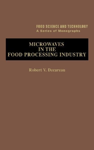 Book Cover Microwaves in the Food Processing Industry (Food Science and Technology)