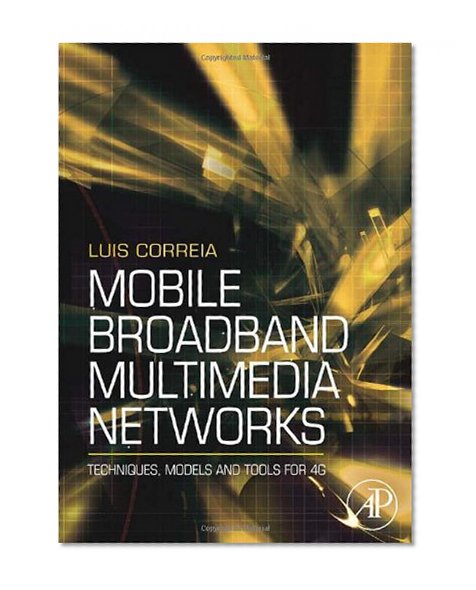 Book Cover Mobile Broadband Multimedia Networks: Techniques, Models and Tools for 4G