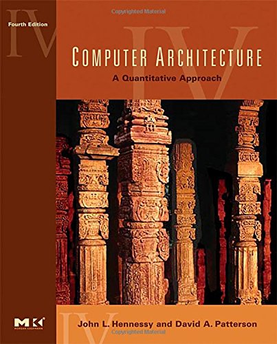 Book Cover Computer Architecture: A Quantitative Approach, 4th Edition