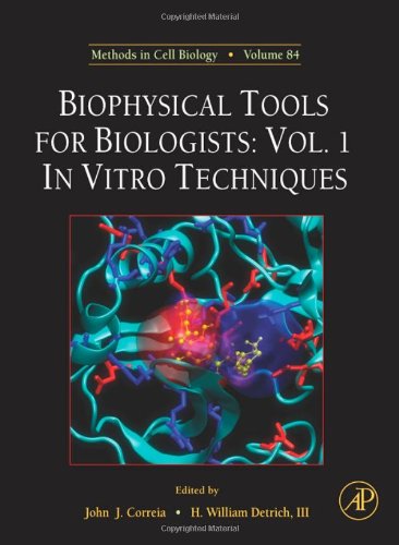 Book Cover Biophysical Tools for Biologists, Volume One, Volume 84: In Vitro Techniques (Methods in Cell Biology)