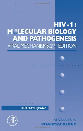 Book Cover HIV-1: Molecular Biology and Pathogenesis: Viral Mechanisms, 2nd Edition (Advances in Pharmacology, Vol. 55)