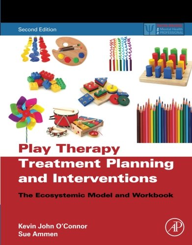 Book Cover Play Therapy Treatment Planning and Interventions, Second Edition: The Ecosystemic Model and Workbook (Practical Resources for the Mental Health Professional)