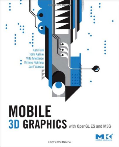 Book Cover Mobile 3D Graphics: with OpenGL ES and M3G (The Morgan Kaufmann Series in Computer Graphics)