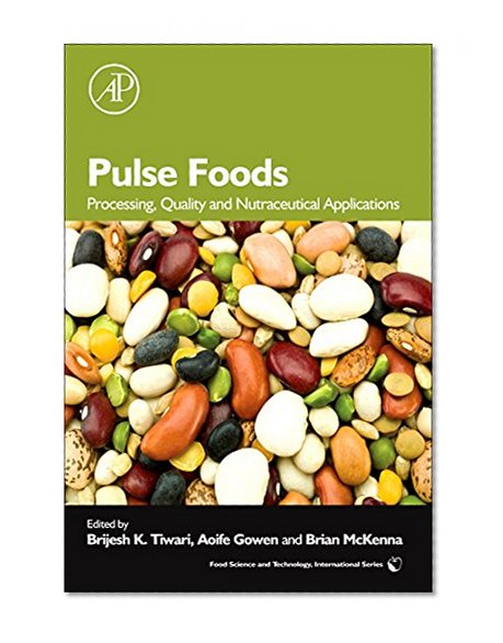 Book Cover Pulse Foods: Processing, Quality and Nutraceutical Applications (Food Science and Technology International Series)