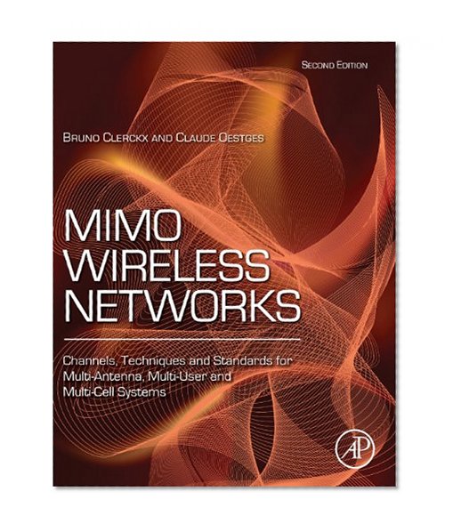 Book Cover MIMO Wireless Networks, Second Edition: Channels, Techniques and Standards for Multi-Antenna, Multi-User and Multi-Cell Systems