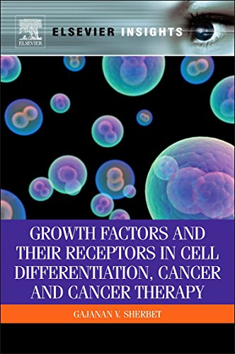 Book Cover Growth Factors and Their Receptors in Cell Differentiation, Cancer and Cancer Therapy (Elsevier Insights)