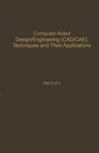 Book Cover Control and Dynamic Systems, Advances in Theory and Application, Volume 59: Computer-Aided Design/Engineering (CAD/CAE): Techniques and Their Applications, Part 2 of 2